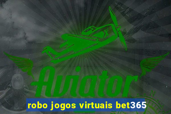 robo jogos virtuais bet365